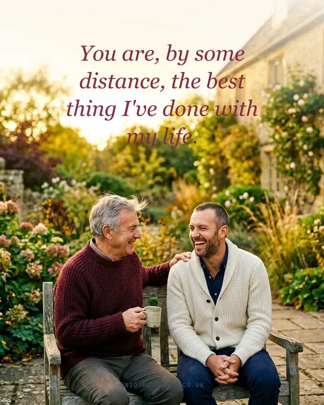Quote card reading 'You are, by some distance, the best thing I've done with my life' over a father and grown son outdoors