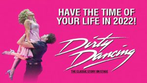 Dirty Dancing - The Classic Story on Stage Theatre Tickets for Two