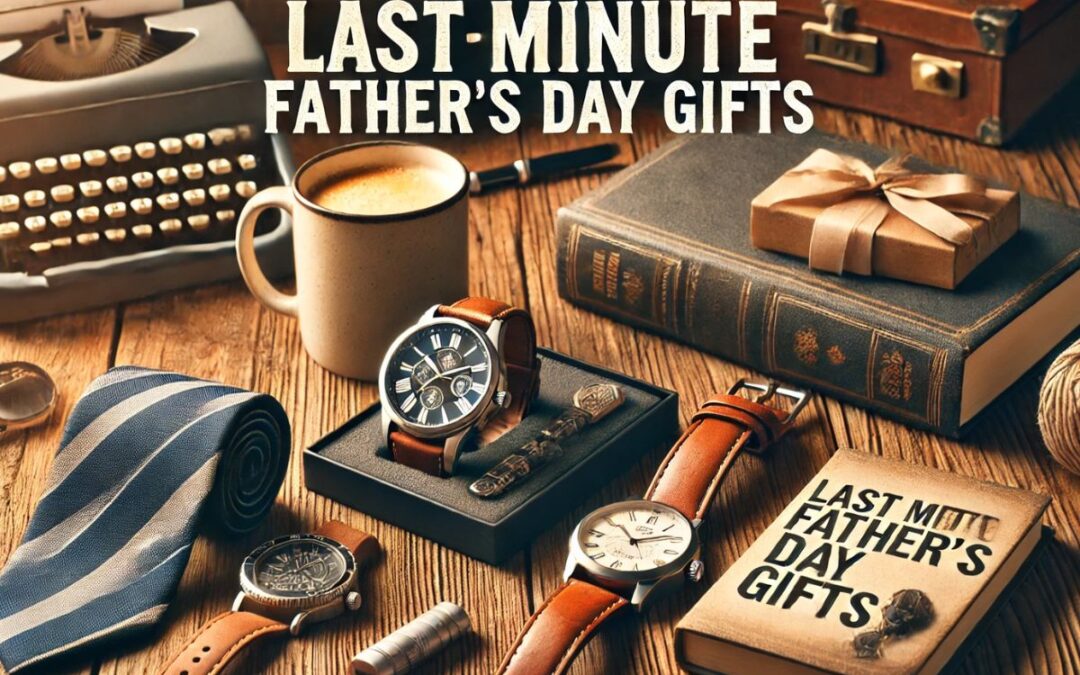 11 Best Last minute Fathers Day Gifts in 2024