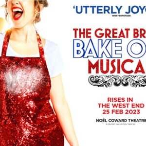 Platinum Theatre Tickets to The Great British Bake Off Musical for Two
