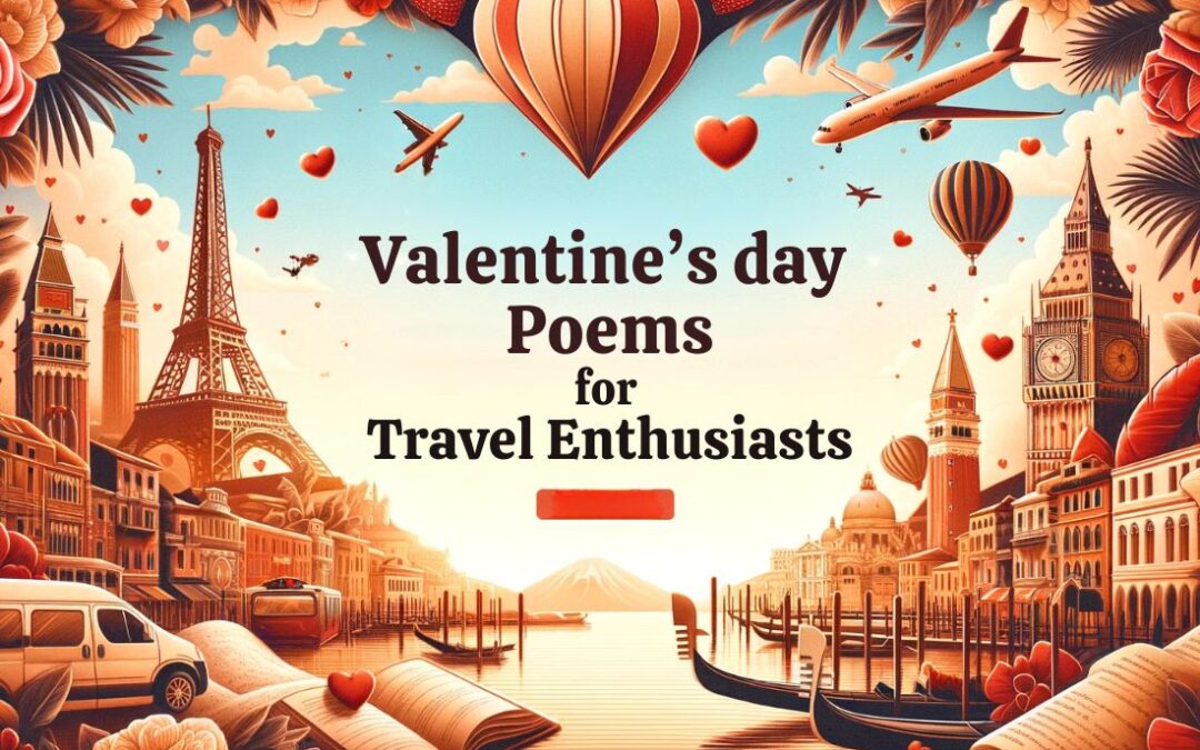 Love Journeys: Best Valentine’s Day Poems for Travellers