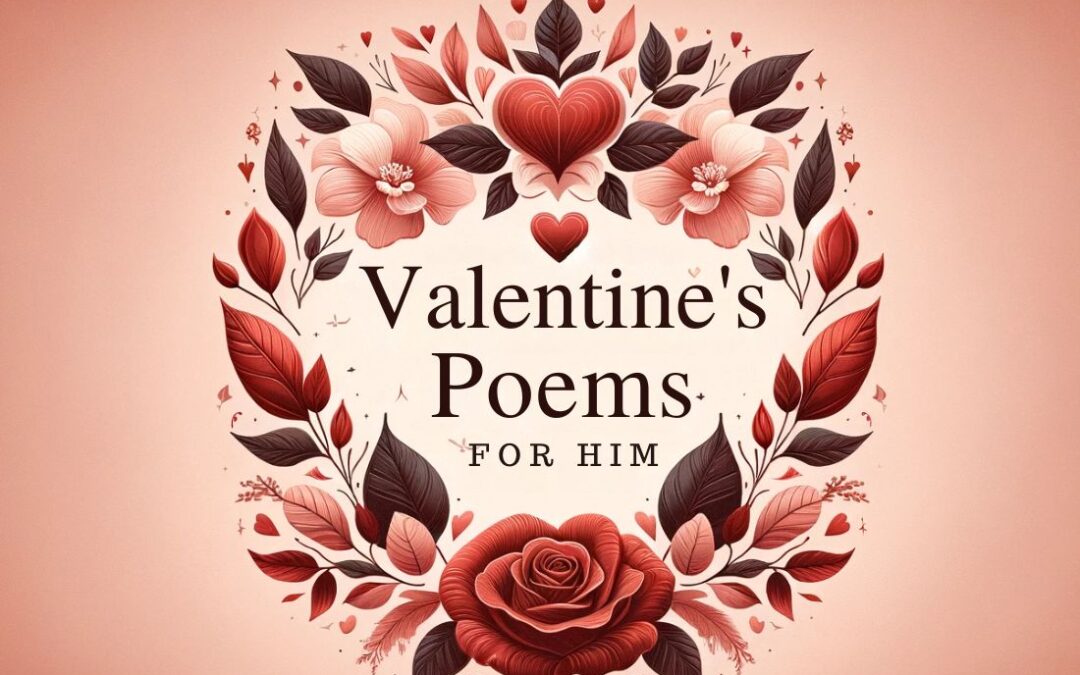 31 Valentines Day Poems For Him to Stir the Heart